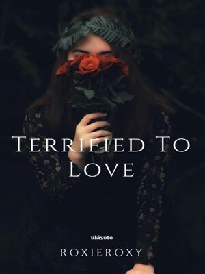 cover image of TERRIFIED TO LOVE